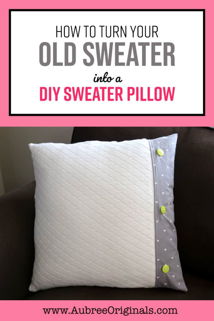 how to turn your old sweater into a DIY sweater pillow tutorial