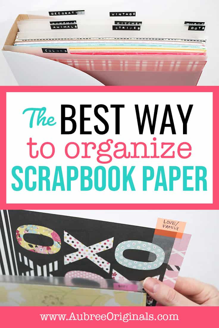 How to Organize Scrapbook Paper (and Scraps!) - Aubree Originals