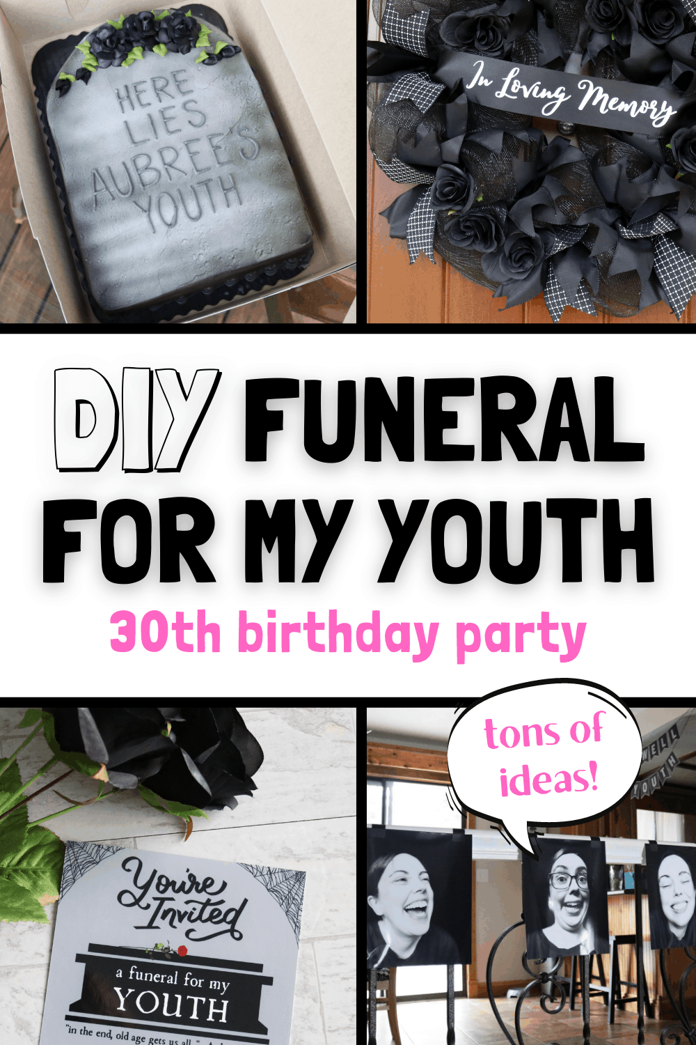 DIY funeral for my youth 30th birthday party ideas