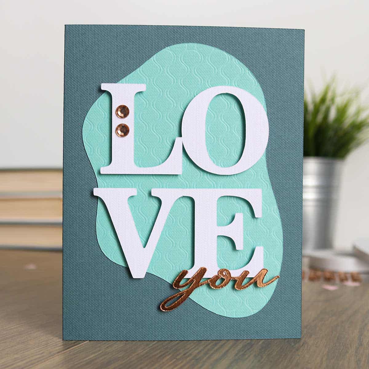 DIY love you Cricut debossed card tutorial