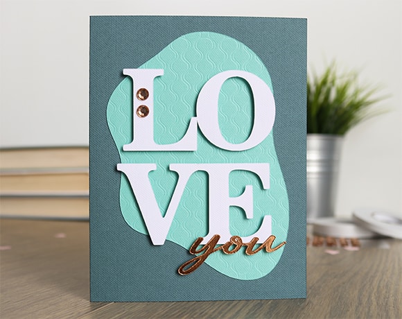 DIY “Love You” Debossed Cricut Card