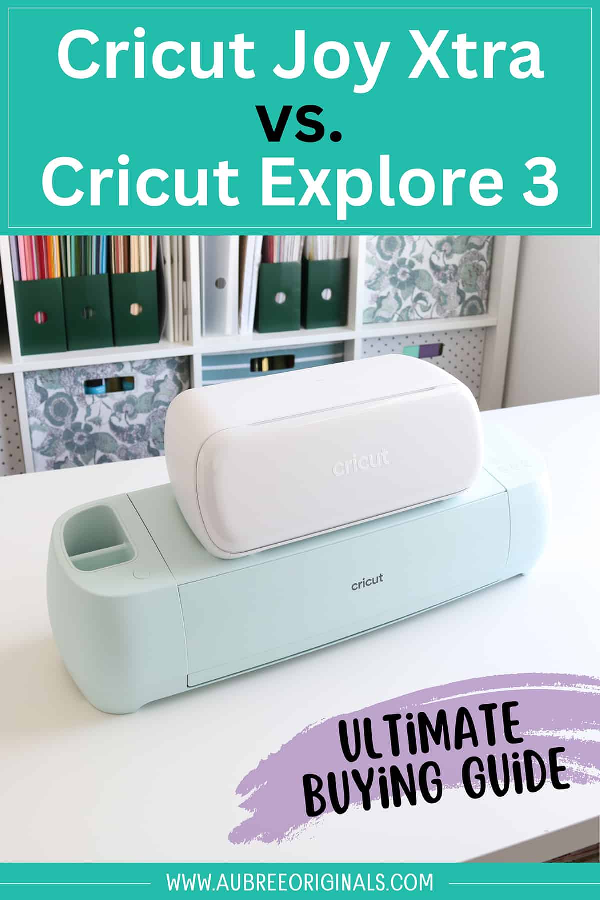 ultimate buying guide for Cricut Explore 3 or Joy Xtra machines