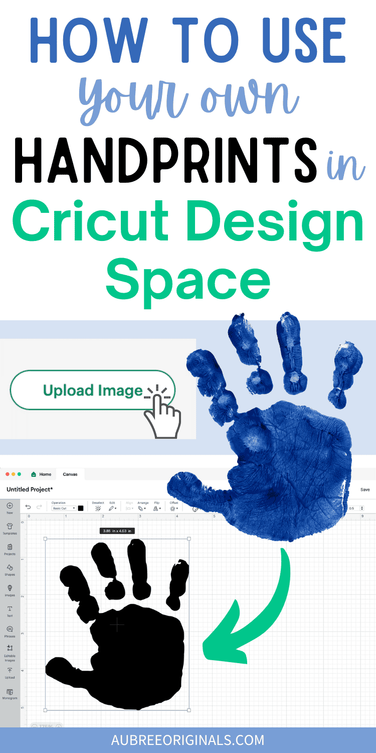 how to use your own handprints in Cricut Design Space, pinterest pin image